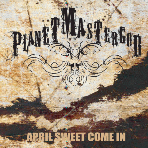 Planet Mastergod : April Sweet Come In
